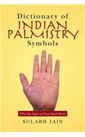 Dictionary of Indian Palmistry Symbols: What the Signs on Your Hand Mean(English)