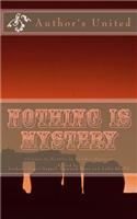 Nothing is Mystery