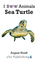 Sea Turtle: (I See Animals)