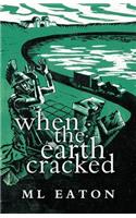 When the Earth Cracked