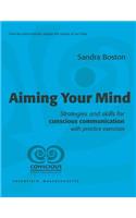 Aiming Your Mind: Strategies and skills for conscious communication with practice exercises