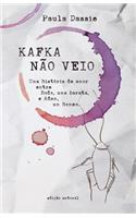 Kafka Nao Veio: A historia de Bodo, uma barata, que amou Adam, um homem.