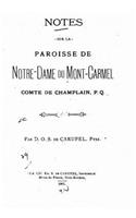 Notes sur la Paroisse de Notre-Dame du Mont-Carmel, Comte de Champlain: (French)
