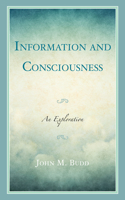 Information and Consciousness: An Exploration