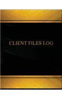 Client Files Log (Log Book, Journal - 125 pgs, 8.5 X 11 inches)