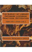 Survey of Library Database Licensing Practices, 2013
