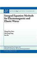 Integral Equation Methods for Electromagnetic and Elastic Waves