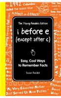 I Before E (Except After C): The Young Readers Edition: Cool Ways to Remember Facts