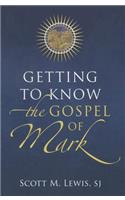 Getting to Know the Gospel of Mark