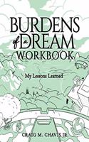 Burdens of a Dream Workbook