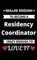 Skilled Enough to Become A Residency Coordinator Crazy Enough to Love It