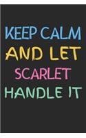 Keep Calm And Let Scarlet Handle It
