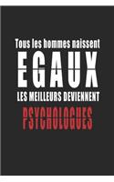 Tous Les Hommes naissent Egaux, Les Meilleurs deviennent Psychologues carnet de notes