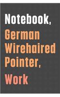 Notebook, German Wirehaired Pointer, Work