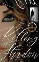 The Killing of a Shadow