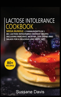 Lactose Intolerance Cookbook: MEGA BUNDLE - 2 Manuscripts in 1 - 80+ Lactose intolerance friendly recipes including, roast, ice-cream, pie and casseroles for a delicious and tast