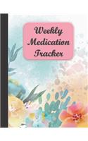 Weekly Medication Tracker: Medicine Log Book