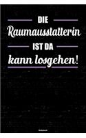Die Raumausstatterin ist da kann losgehen! Notizbuch: Raumausstatterin Journal DIN A5 liniert 120 Seiten Geschenk