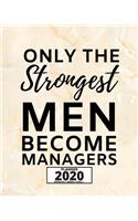 Only The Strongest Men Become Managers