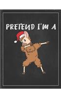 Pretend I'm A: Cute Alpaca Gifts Llama Llama Books for Kids Gratitude Kids Journal Write & Draw Children Diary