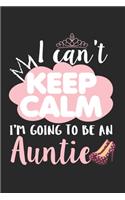 I Can't Keep Calm I'm Going To Be an Auntie