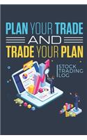 Plan Your Trade And Trade Your Plan: Stock Trading Journal, Blank Paperback Log Book for Stock Traders to Write In, 150 pages, college ruled