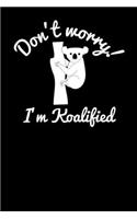Don't worry I'm koalified