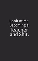 Look at me becoming a Teacher and shit