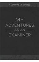My Adventures As An Examiner