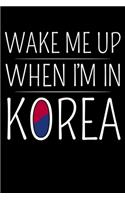 Wake Me Up When I'm in Korea: Korean Notebook to Write In, 6x9, Blank Lined Journal