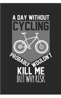 A day without cycling probably wouldn't kill me, but why risk: diary, notebook, book 100 lined pages in softcover for everything you want to write down and not forget