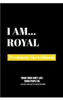 I Am Royal: Premium Blank Sketchbook