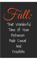 Fall That Wonderful Time Of Year: Funny Blank Lined Autumn Journal For People Who Love The Fall Season