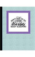 Don't Give Up on Your Dreams, Keep Sleeping
