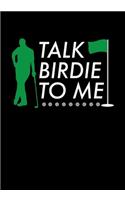 Talk Birdie To me
