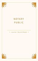 Notary Public Journal Record Book: Gold & Cream Professional Premium Flexible Record Keeping Journal of Notarial Acts