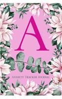 A: Anxiety Tracker Journal: Monogram A - Track triggers of anxiety episodes - Monitor 50 events with 2 pages each - Convenient 6" x 9" carry size