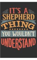 It's A Shepherd You Wouldn't Understand: Want To Create An Emotional Moment For A Shepherd Family Member ? Show The Shepherd's You Care With This Personal Custom Gift With Shepherd's Very O