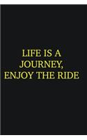 Life is a journey, enjoy the ride: Writing careers journals and notebook. A way towards enhancement