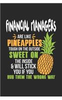 Financial Managers Are Like Pineapples. Tough On The Outside Sweet On The Inside: Financial Manager. Blank Composition Notebook to Take Notes at Work. Plain white Pages. Bullet Point Diary, To-Do-List or Journal For Men and Women.