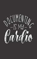 Documenting Is My Cardio: Office Work Humor, Meetings and To Do Notebook, Weekly and Planner Organizer, Journal For Work, For Coworker, Colleagues