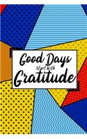 Good Days Start With Gratitude