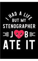 I Had A Life But My Stenographer Job Ate It
