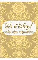 Do It Today!