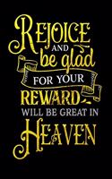 Rejoice And Be Glad For Your Reward Will Be Great In Heaven: Spiritual Notebook Journal Gift Planner for Women
