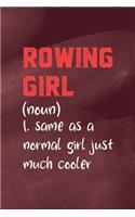 Rowing Girl (Noun) 1. Same As A Normal Girl Just Much Cooler: All Purpose 6x9 Blank Lined Notebook Journal Way Better Than A Card Trendy Unique Gift Red Texture Rowing