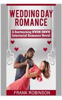 Wedding Day Romance: A Heartwarming WWBM BMWW Interracial Romance Novel