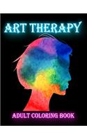 Art Therapy Adult Coloring Book: Art Therapy, Creative Therapy, Colour Therapy and Calming Art Therapy