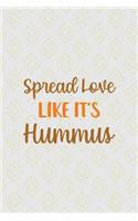 Spread Love Like It's Hummus
