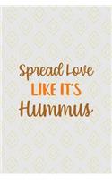 Spread Love Like It's Hummus